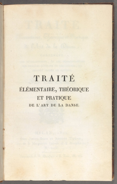 Traité élémentaire, théorique et pratique de l'art de la danse: contenant les développemens, et les démonstrations des principes généraux et particuliers, qui doivent guider le danseur