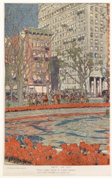 "When tulips bloom in Union Square, and timid breaths of vernal air…"